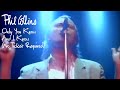 Phil collins  only you know and i know no ticket required 1985