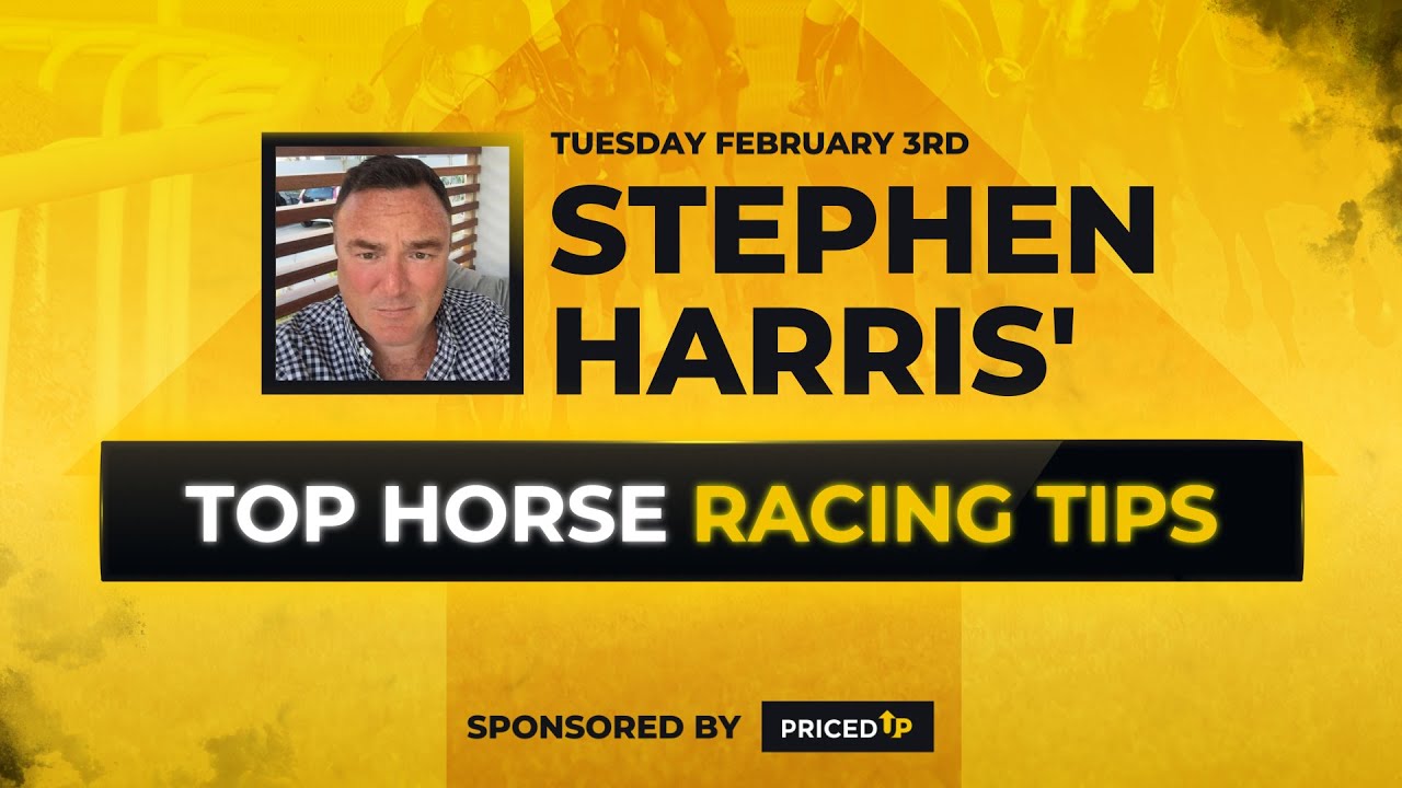 Stephen Harris’ top horse racing tips for Tuesday 3rd February - YouTube