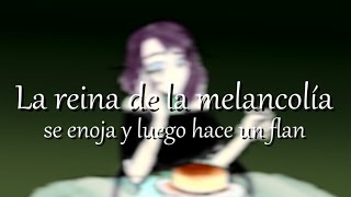 The Queen of Melancholy Gets Mad and Then Makes a Flan