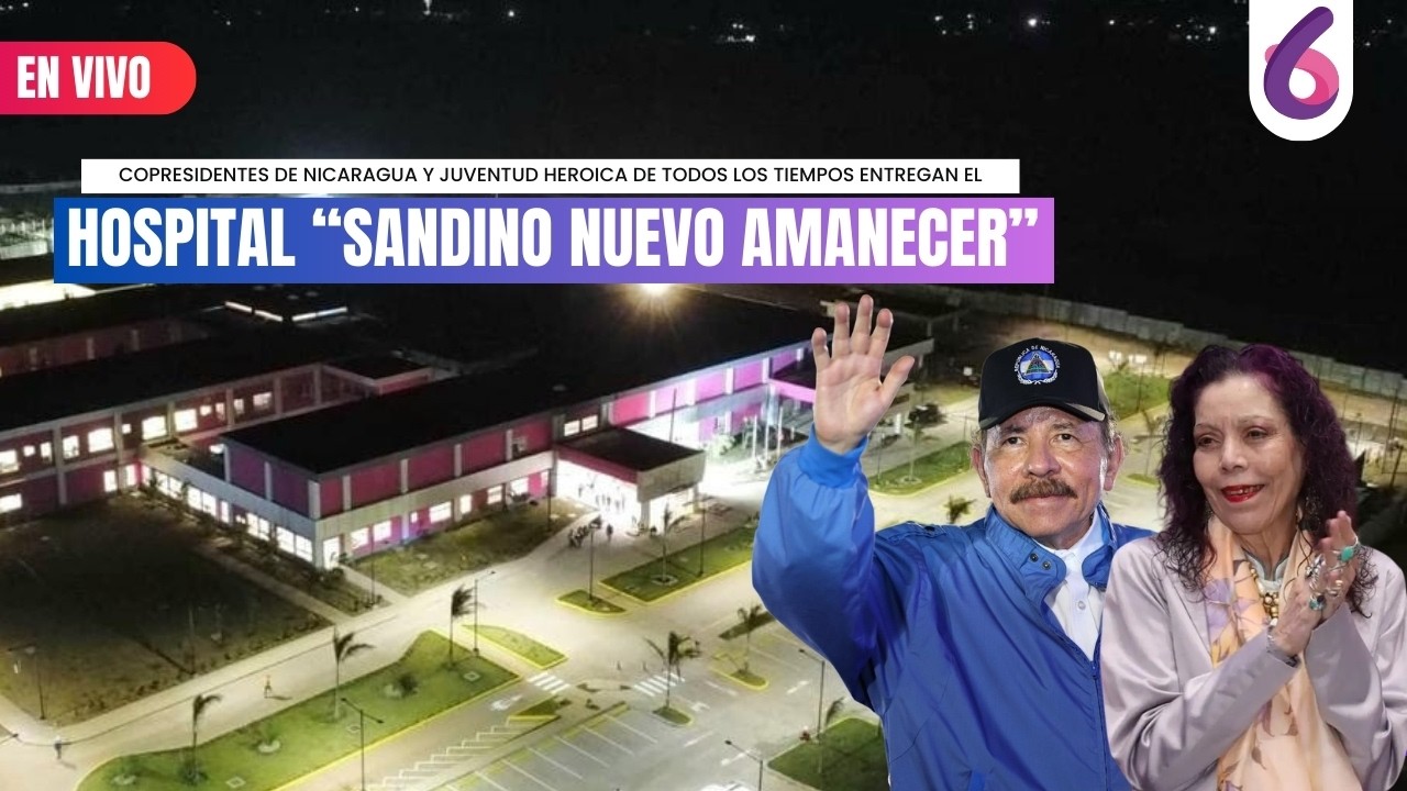 Copresidentes de Nicaragua y Juventud heroica entregan el Hospital Sandino Nuevo Amanecer