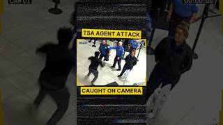 TSA Agent Attack Caught On Camera