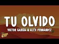 Victor Garcia, Alex Fernández - Tu Olvido (Letra/Lyrics)
