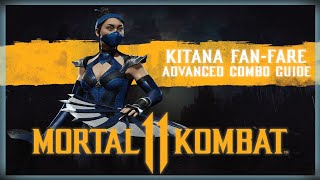 Kitana Fan-Fare - Advanced Combo Guide - MK11