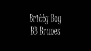 Miniatura de vídeo de "BB BRUNES - BRITTY BOY"