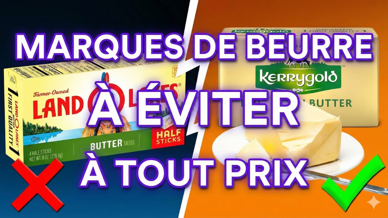 Les 4 PIRES marques de beurre à ne JAMAIS toucher et 4 à acheter ABSOLUMENT
