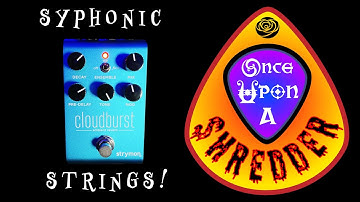 Symphonic Strings with Strymon Cloudburst!