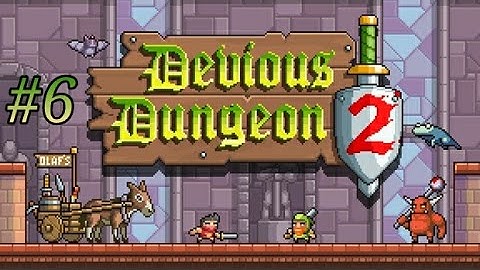 Devious Dungeon 2 Part 6 : The Grand Finale