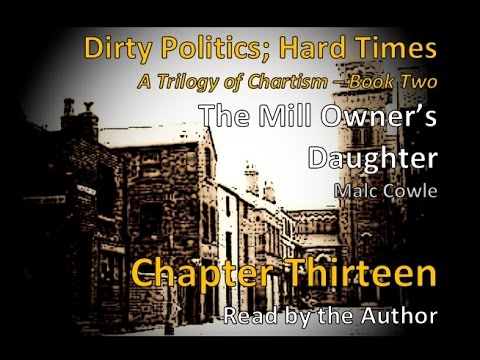 Chapter 13 THE MILL OWNER'S DAUGHTER by Malc Cowle - YouTube