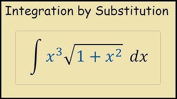 Integration by Substitution Example x^3sqrt(1+x^2)