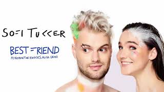 Sofi Tukker Best Friend feat NERVO The Knocks Alisa Sofi Tukker Best Friend feat NERVO The Knocks Alisa