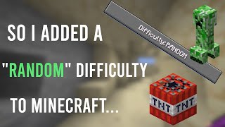 So I Added a New "Random" Difficulty to Minecraft...