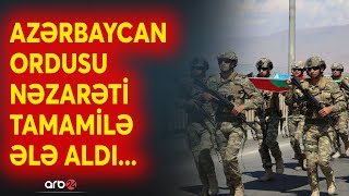 Savaşdan sonra ilk yaşandı: Ordumuz nəzarəti ələ alır - Monitorinq mərkəzi...