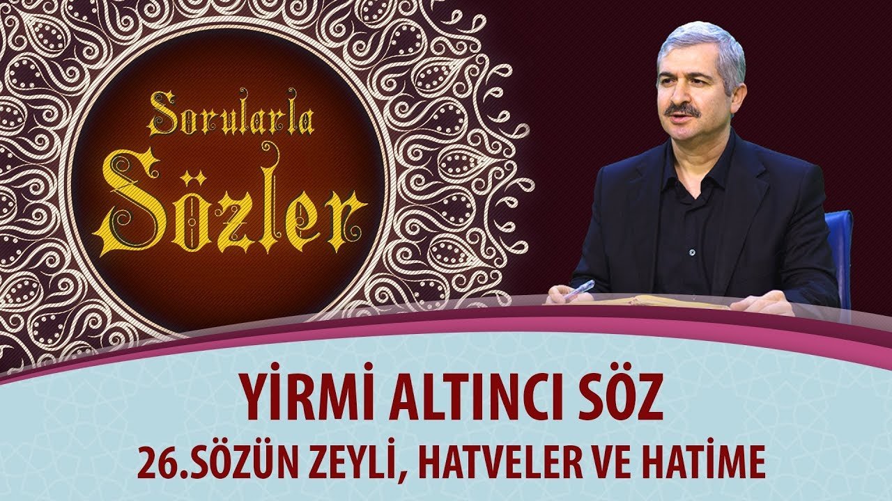 Sorularla Sözler - 328. Bölüm - 26.Sözün Zeyli, Hatveler ve Hatime