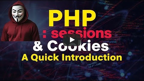 Cookies and Sessions in PHP