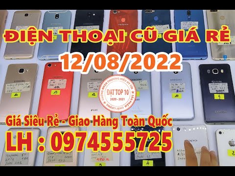 Video Điện Thoại Cũ Giá Rẻ 12/08/2022 iPhone Samsung OPPO... - youtube
