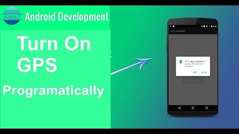 How can we Turn on The GPS Location Programatically for beginners YouTube