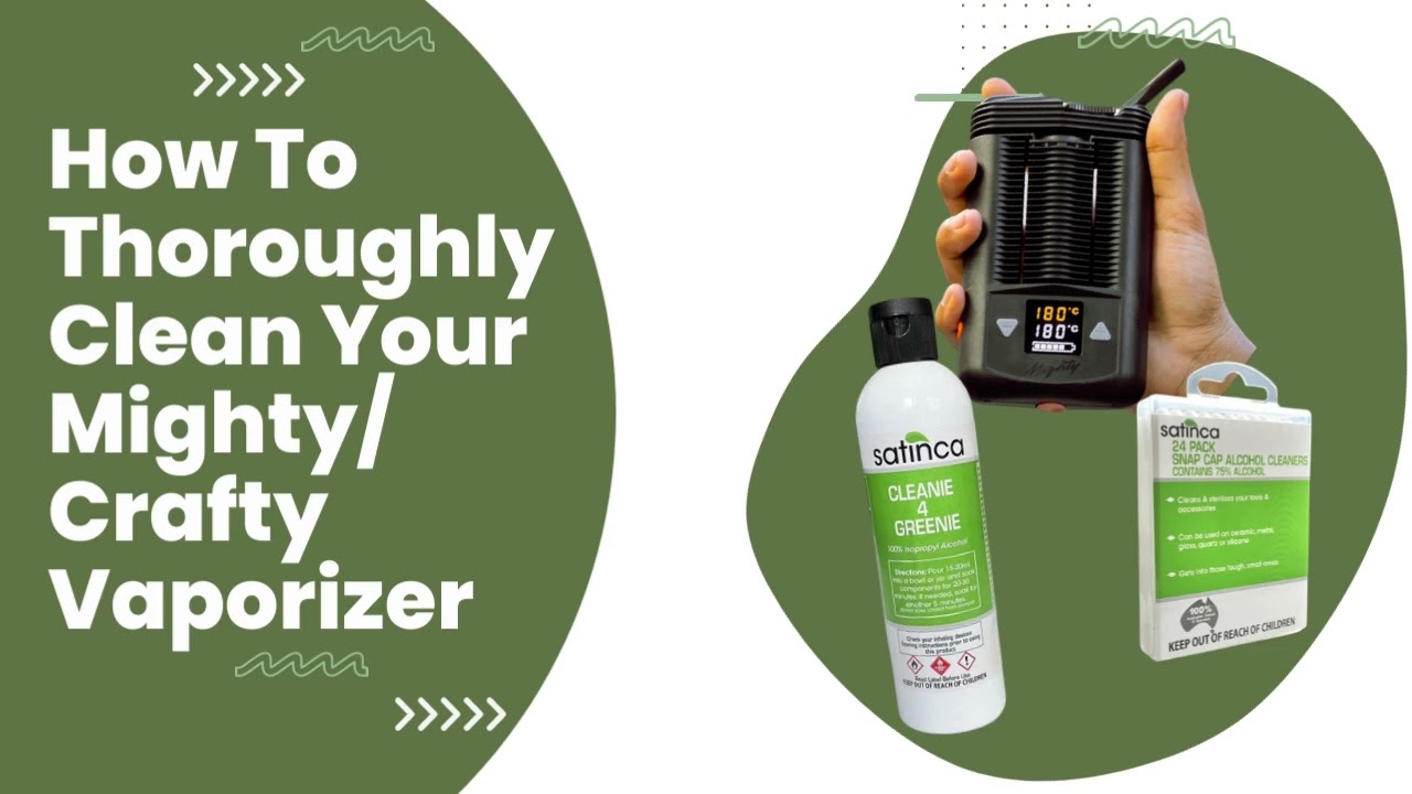 How To Thoroughly Clean Your Mighty/Crafty Vaporizer