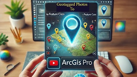 Import Photos with Location to Feature Class in ArcGIS Pro