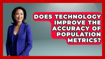 Does Technology Improve the Accuracy of Population Metrics? | Demographic Data Answers News
