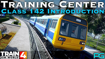 Train Sim World 4 - Training Center - Class 142 Introduction