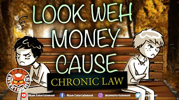 Chronic Law - Look Weh Money Cause - October 2018