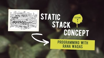 #9 DSA | Static Stack in Data Structures | Stack using Array | Programming with Rana Waqas