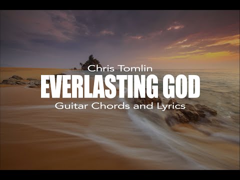 EVERLASTING GOD by Chris Tomlin / Guitar Chords and Lyrics