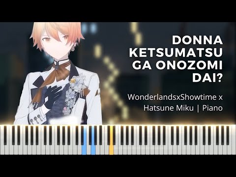  Donna ketsumatsu ga onozomi dai? (どんな結末がお望みだい？)  - WonderlandsxShowtime x Hatsune Miku