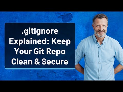 .gitignore Explained: Keep Your Git Repo Clean & Secure