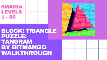 Block! Triangle Puzzle:Tangram By BitMango Walkthrough - 5Mania Levels 1-80