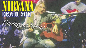 Nirvana - Drain you (unplugged remix)|| FLS remixes