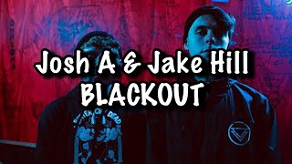 Josh A & Jake Hill - BLACKOUT