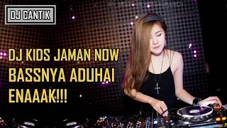 DJ KIDS JAMAN NOW BASSNYA ADUHAI ENAK BREAKBEAT TERBARU 2018