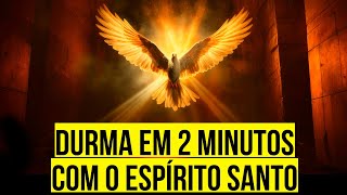 2 MINUTOS PARA DORMIR COM ESPÍRITO SANTO DE DEUS | Oração para Dormir em Paz e Sob Proteção Divina