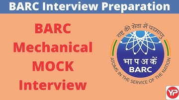 BARC Mechanical MOCK Interview | Mechanical Interview Preparation | Mechanical Interview Questions