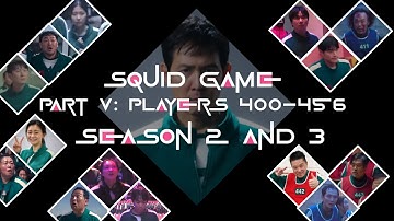 Squid Game Seasons 2 & 3 Part V: Players 400-456 Elimination Order