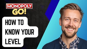 How To Know Your Level In Monopoly Go [2025 Guide]