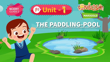 The Paddling Pool - Marigold Unit 1 - NCERT English Class 2 [Listen]