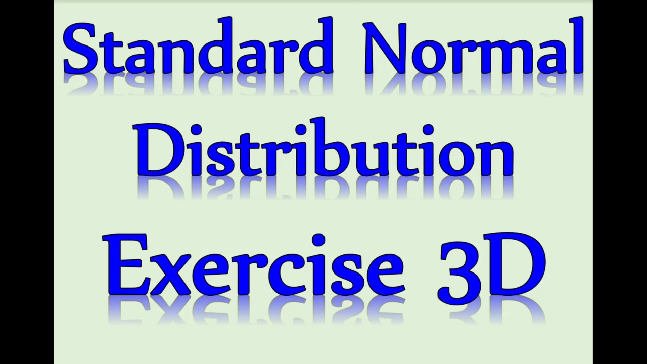 A2 Maths - Statistics - Standard Normal Distribution - YouTube
