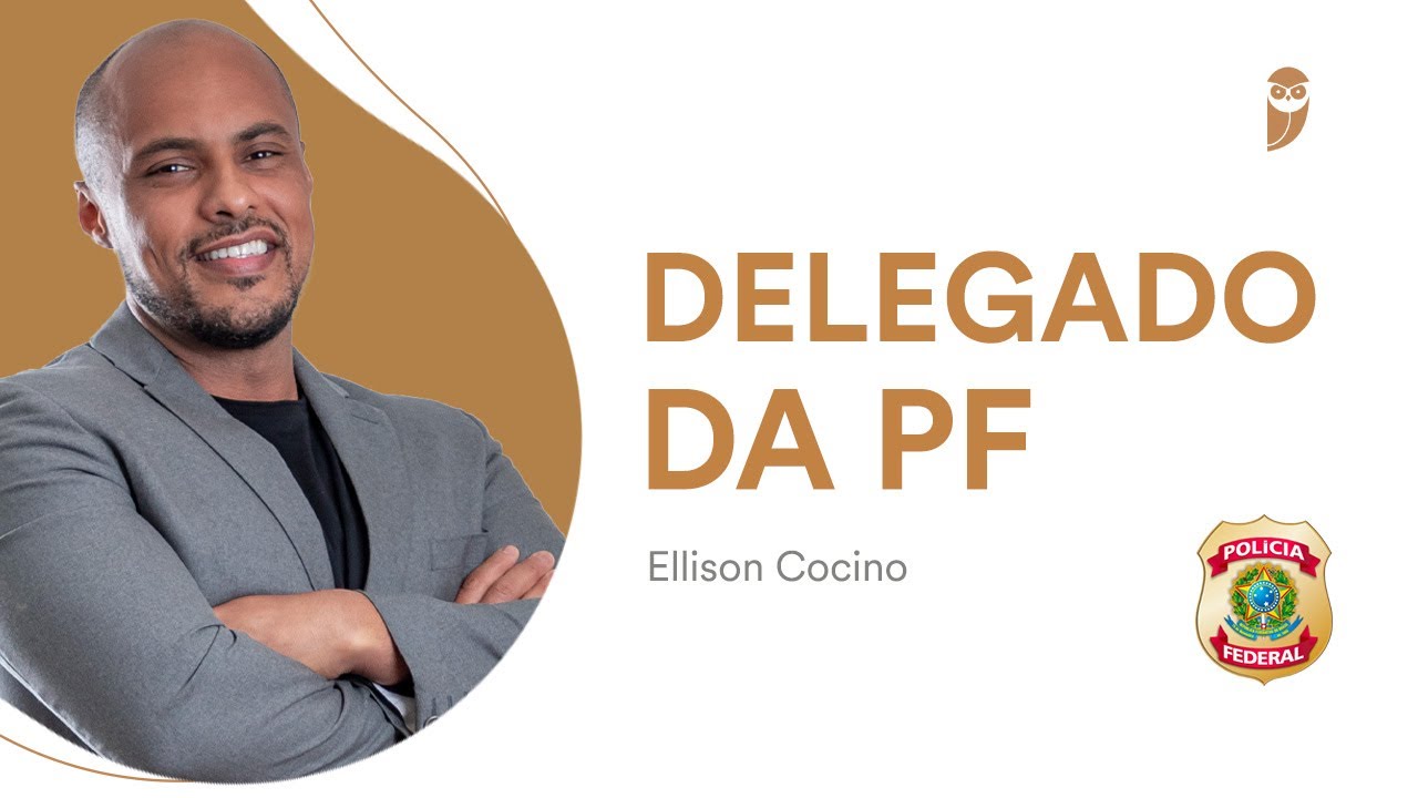 APROVADO -  POLÍCIA FEDERAL - DELEGADO - Ellison Cocino