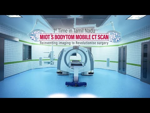 MIOT's BodyTom - Tamil Nadu's 1st Full Body 32 Slice Mobile CT Scan