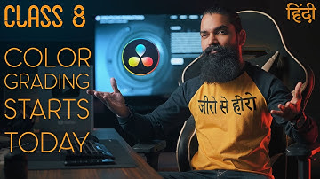 Davinci Resolve 17.2 Tutorial | Class 08 | Color Page 01 | Hindi | Nirdeshak Rao