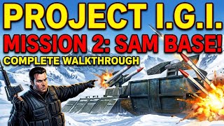 PROJECT I.G.I. - Mission 2: SAM Base | Complete Stealth Walkthrough! 😎
