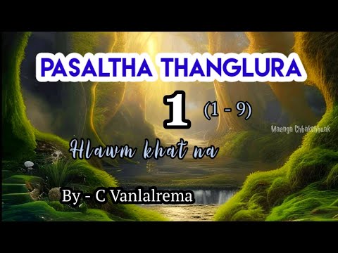 PASALTHA THANGLURA - 1 (1-9) Hlawm khat na