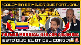🤯CONGO COACH: “COLOMBIA IS BETTER THAN PORTUGAL!” WORLD MEDIA PAYS TRIBUTE | Colombia 1-0 Congo