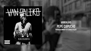 Vandaliko - Pepe Capucho