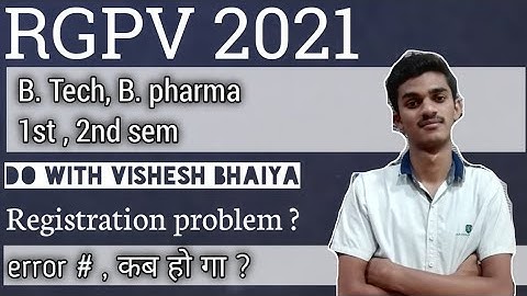 RGPV 2021| Registration Problem | 1st sem, 2nd sem.