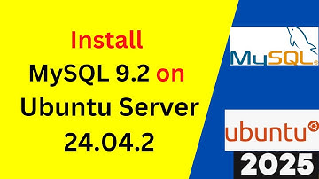 Install MySQL 9.2 on Ubuntu Server 24.04.2 LTS Like a Pro! (Step-by-Step Guide) | 2025 Updated