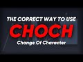 the CORRECT way to trade using CHOCH ( Change Of Character )