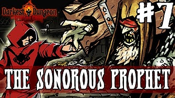 Darkest Dungeon Season 3 - THE SONOROUS PROPHET - Episode 7